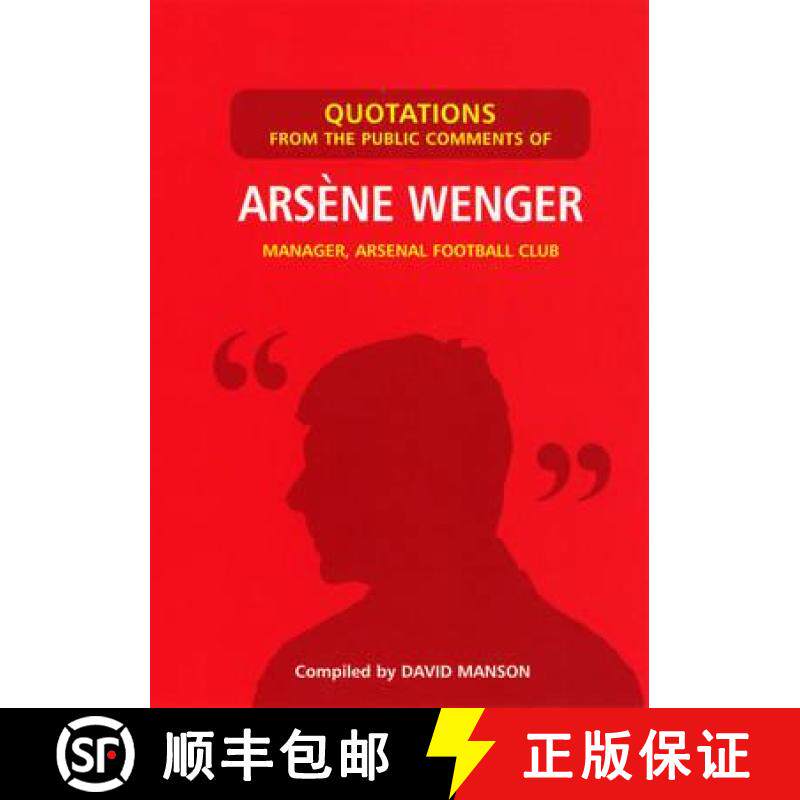 【3-4周达】Quotations from the Public Comments of Arsene Wenger : Manager, Arsenal Football Club [9780753539071]