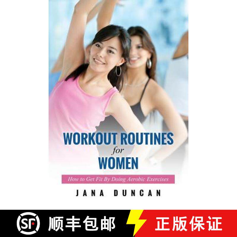 【3-4周达】Workout Routines for Women: How to Get Fit by Doing Aerobic Exercises [9781630225674]