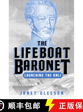 【3-4周达】The Lifeboat Baronet: Launching the Rnli [9781504096447]