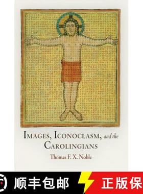 【3-4周达】Images, Iconoclasm, and the Carolingians [9780812222562]