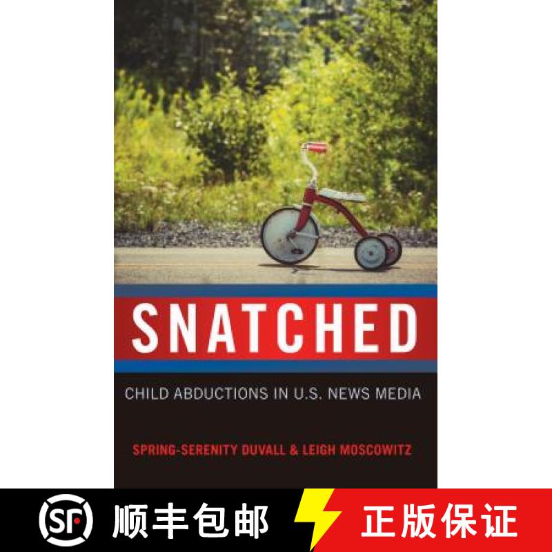 【2-3周达】Snatched : Child Abductions in U.S. News Media [9781433127151]