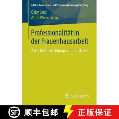 【3-4周达】Professionalität in der Frauenhausarbeit : Aktuelle Entwicklungen und Diskurse [9783658202941]