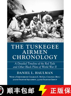 【3-4周达】Tuskegee Airmen Chronology, The: A Detailed Timeline of the Red Tails and Other Black Pilo... [9781588383419]