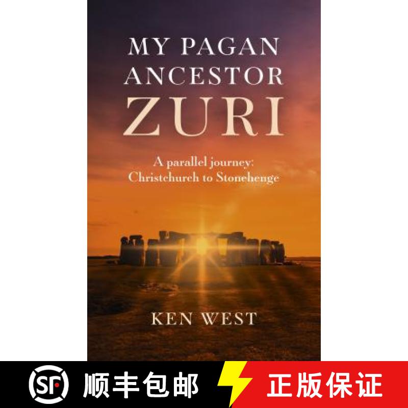 【3-4周达】My Pagan Ancestor Zuri - A parallel journey: Christchurch to Stonehenge: A parallel journe... [9781789041552]