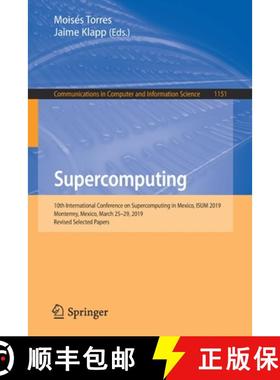 【3-4周达】Supercomputing : 10th International Conference on Supercomputing in Mexico, ISUM 2019, Mon... [9783030380427]