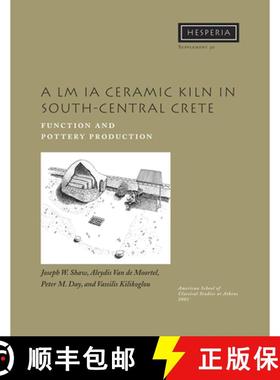 【3-4周达】A LM IA Ceramic Kiln in South-Central Crete : Function and Pottery Production [9780876615300]
