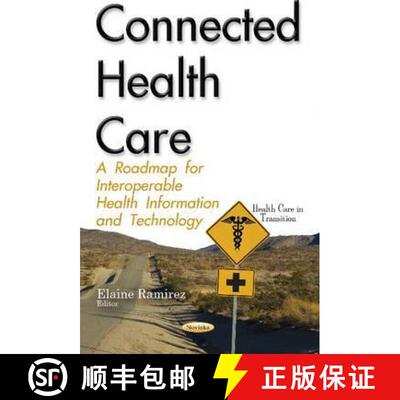 【3-4周达】精装 Connected Health Care: A Roadmap for Interoperable Health Information and Technology [9781634849470]