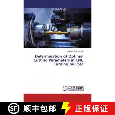 预订 Determination of Optimal Cutting Parameters in CNC Turning by RSM [9786200254573]
