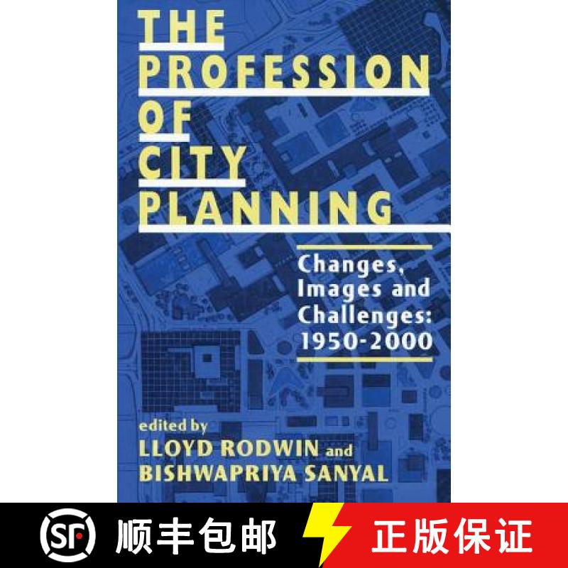 【3-4周达】The Profession of City Planning : Changes, Images, and Challenges, 1950-2000 [9780882851655]