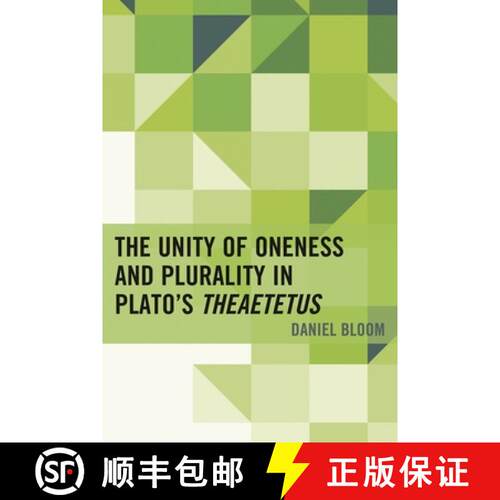 【3-4周达】精装 The Unity of Oneness and Plurality in Plato's Theaetetus [9780739185711]