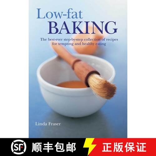 【3-4周达】Low-Fat Baking: The Best-Ever Step-By-Step Collection of Recipes for Tempting and Healthy ... [9781844768325]