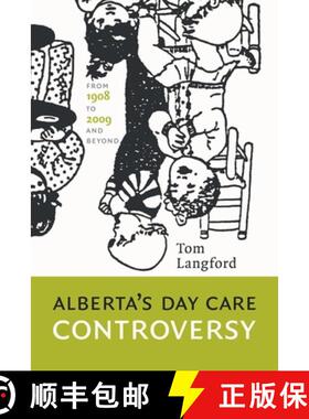 【3-4周达】Alberta's Day Care Controversy: From 1908 to 2009--And Beyond [9781926836027]
