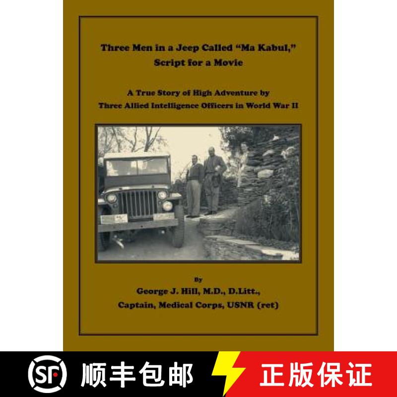 【2-3周达】Three Men in a Jeep Called Ma Kabul, Script for a Movie: A True Story of High Adventure by... [9780788458477]