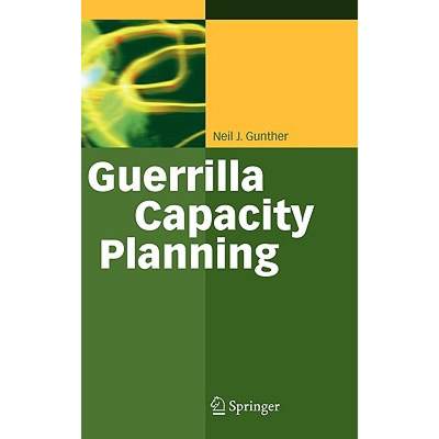 【4周达】Guerrilla Capacity Planning: A Tactical Approach to Planning for Highly Scalable Application... [9783540261384]