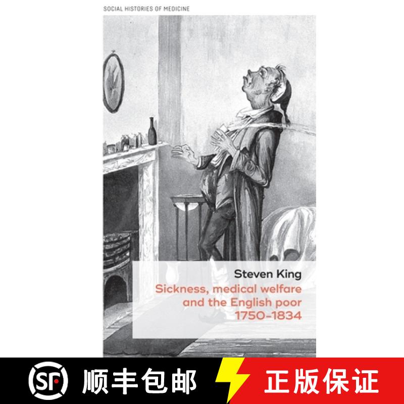 【2-3周达】Sickness, Medical Welfare and the English Poor, 1750-1834 [9781526129000]