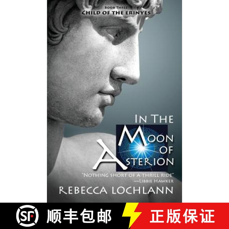 【3-4周达】In the Moon of Asterion: A Saga of Ancient Greece [9780983827740]