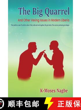 【3-4周达】The Big Quarrel: And Other Vexing Issues in Modern Liberia [9781304375681]