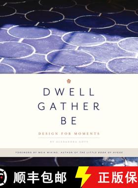 【3-4周达】Dwell, Gather, Be: Design for Moments [9781944515607]