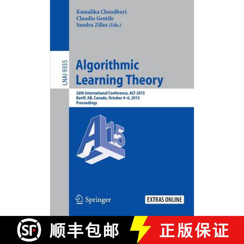 【3-4周达】Algorithmic Learning Theory : 26th International Conference, ALT 2015, Banff, AB, Canada, ... [9783319244853]