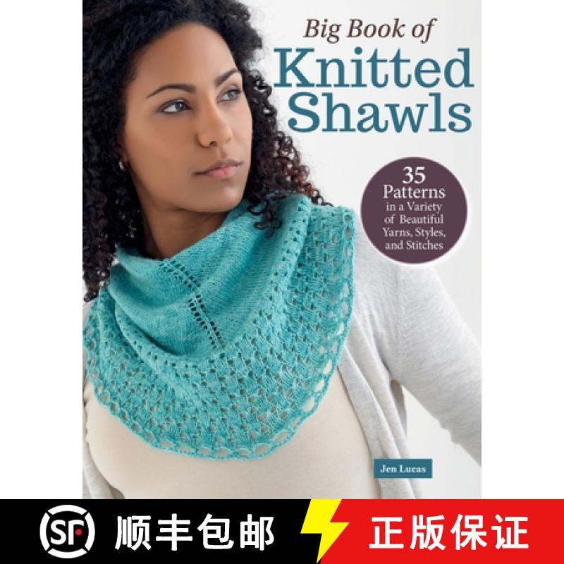 【2-3周达】Big Book of Knitted Shawls: 35 Patterns in a Variety of Beautiful Yarns, Styles, and Stitches [9781639810963]