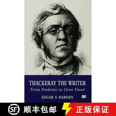 【3-4周达】Thackeray the Writer: From Pendennis to Denis Duval [9780312229290]