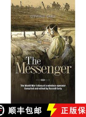 【3-4周达】The Messenger: The World War 1 Diary of a Wireless Operator Compiled and Edited by Russell... [9781861512352]
