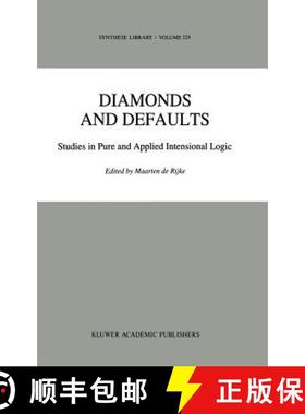【3-4周达】Diamonds and Defaults : Studies in Pure and Applied Intensional Logic [9780792323426]