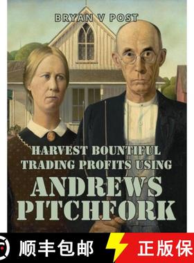 预订 Harvest Bountiful Trading Profits Using Andrews Pitchfork: Price Action Trading with 80% Accuracy [9781735494609]