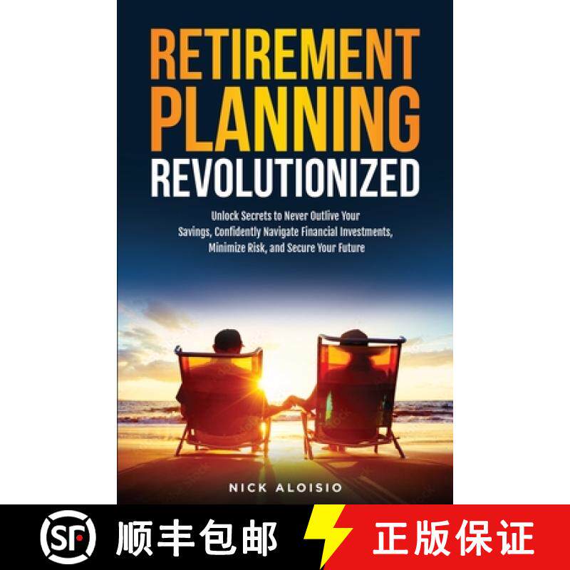 【3-4周达】Retirement Planning Revolutionized: Unlock Secrets to Never Outlive Your Savings, Confiden... [9798348557218]