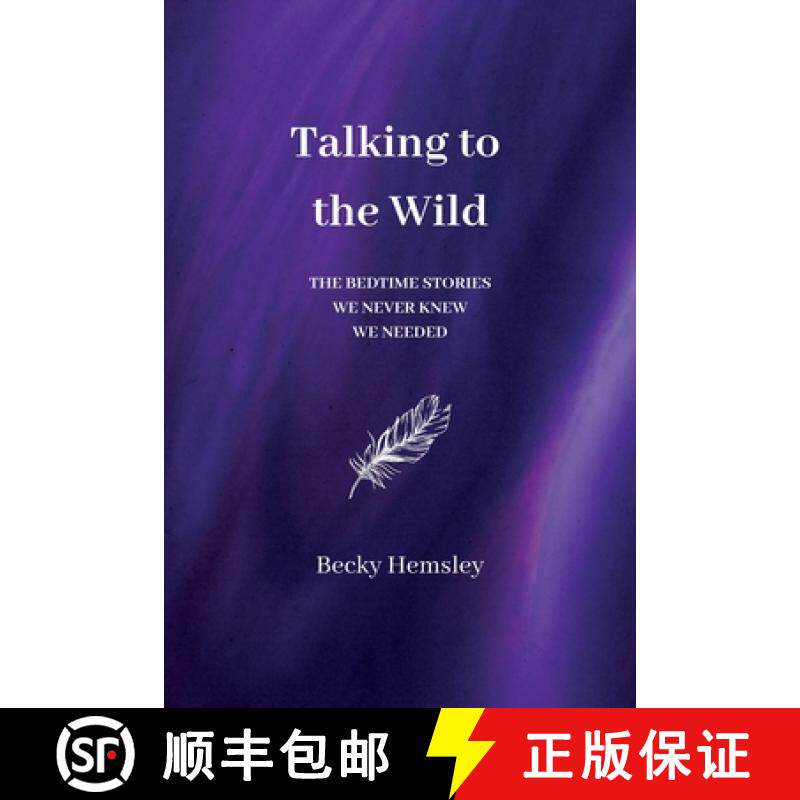 预订 Talking to the Wild: The bedtime stories we never knew we needed [9781739824501]
