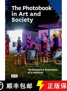 【3-4周达】The Photobook in Art and Society : Participative Potentials of a Medium [9783868595949]