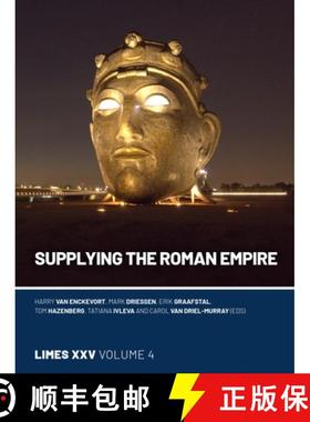 【3-4周达】Supplying the Roman Empire: Proceedings of the 25th International Congress of Roman Fronti... [9789464262858]