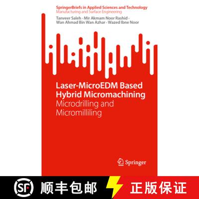 【3-4周达】Laser-MicroEDM Based Hybrid Micromachining: Microdrilling and Micromilliling [9789819783731]