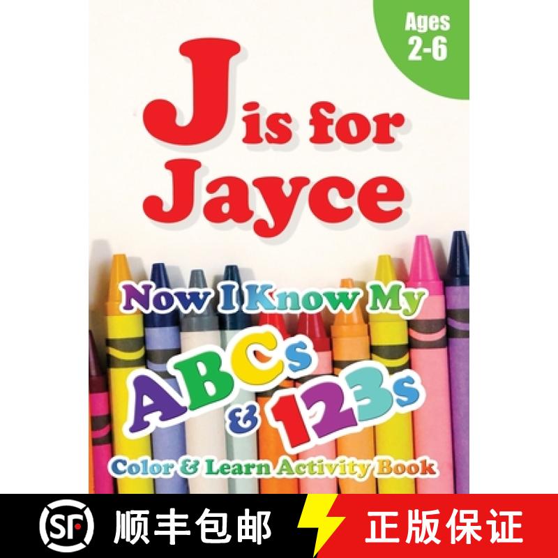 预订 J is for Jayce: Now I Know My ABCs and 123s Coloring & Activity Book with Writing and Spelling E... [9781989828014]