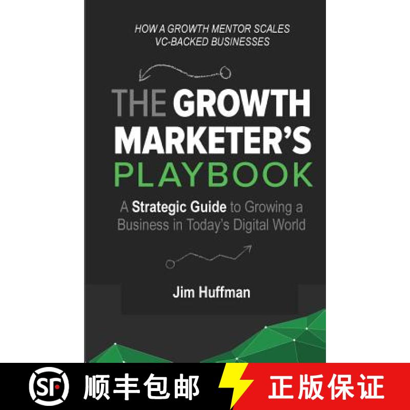 预订 The Growth Marketer's Playbook: A Strategic Guide to Growing a  Business in Today's Digita... [9781724466952]