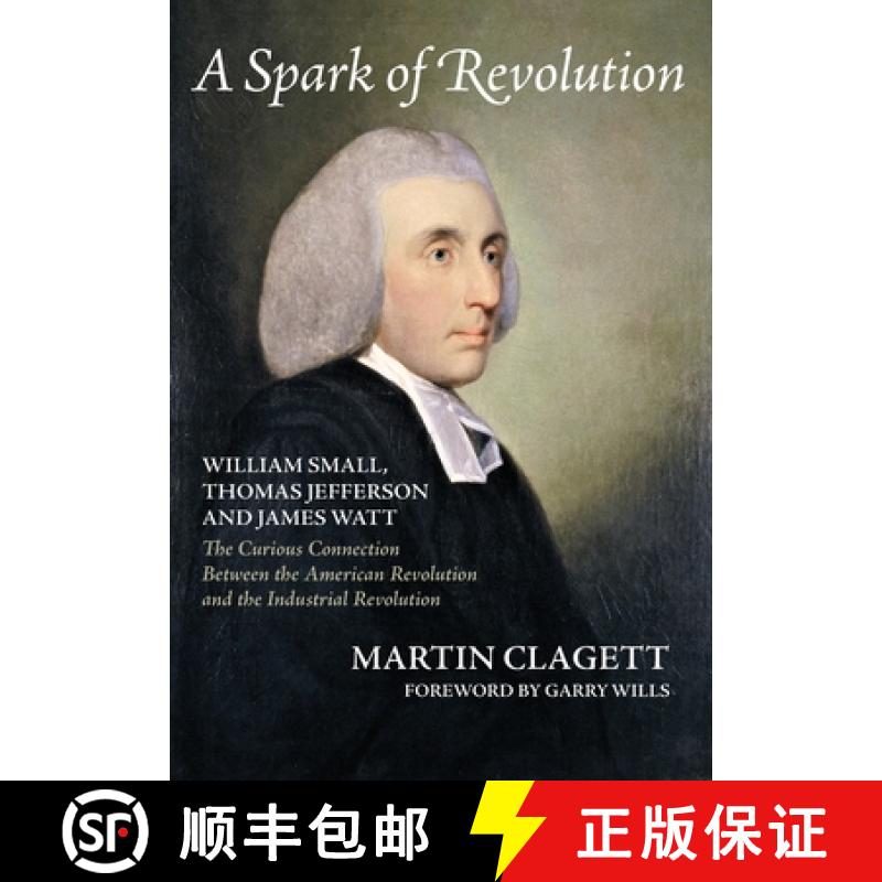 【3-4周达】A Spark of Revolution: William Small, Thomas Jefferson and James Watt: the Curious Connect... [9781734979190]
