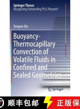 【3-4周达】Buoyancy-Thermocapillary Convection of Volatile Fluids in Confined and Sealed Geometries (... [9783319613307]