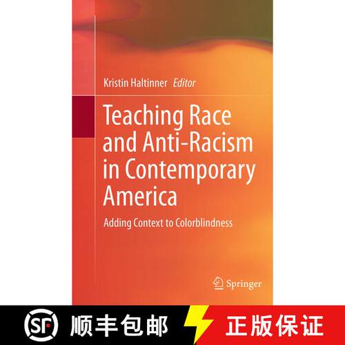 【3-4周达】Teaching Race and Anti-Racism in Contemporary America : Adding Context to Colorblindness (... [9789402400182]