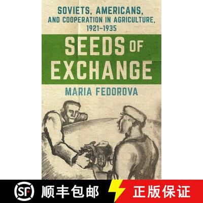 【3-4周达】Seeds of Exchange – Soviets, Americans, and Cooperation in Agriculture, 1921–1935 [9781501782794]