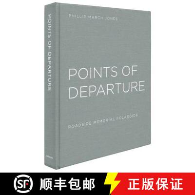 【3-4周达】Phillip March Jones: Points of Departure: Roadside Memorial Polaroids [9780912330860]