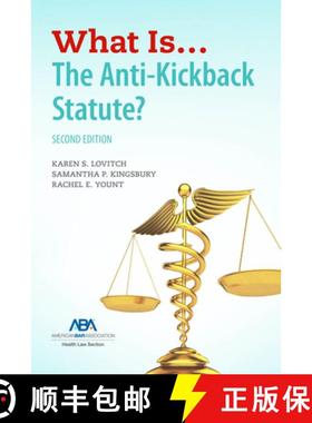 【3-4周达】What Is...the Anti-Kickback Statute? Second Edition [9781639051670]