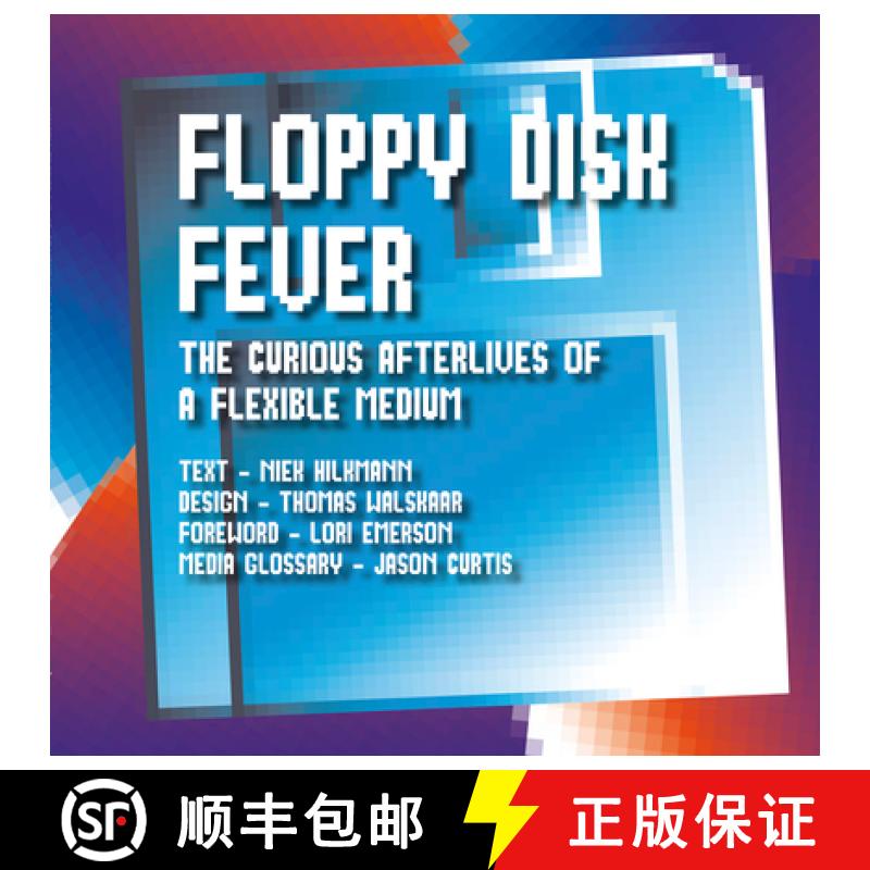 【3-4周达】Floppy Disk Fever: The Curious Afterlives of a Flexible Medium [9789493148864]