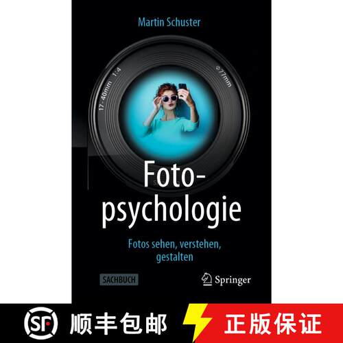 【3-4周达】Fotopsychologie: Fotos sehen, verstehen, gestalten (3. Auflage 2020) [9783662603017]
