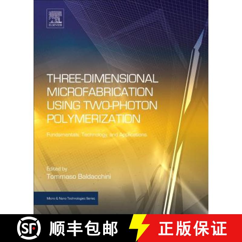 【3-4周达】Three-Dimensional Microfabrication Using Two-Photon Polymerization: Fundamentals, Technolo... [9780323353212]