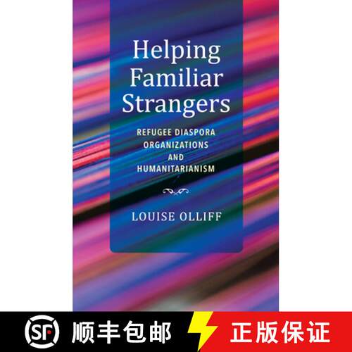 【3-4周达】精装 Helping Familiar Strangers: Refugee Diaspora Organizations and Humanitarianism [9780253063557]