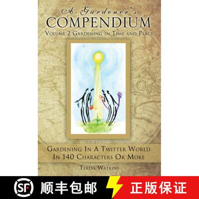 【3-4周达】A Gardener's Compendium   Volume 2 Gardening in Time and Place [9781498472210]