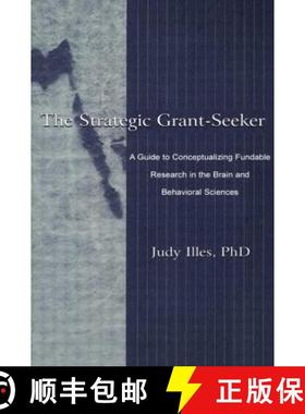 【3-4周达】The Strategic Grant-seeker: A Guide To Conceptualizing Fundable Research in the Brain and ... [9780805829808]