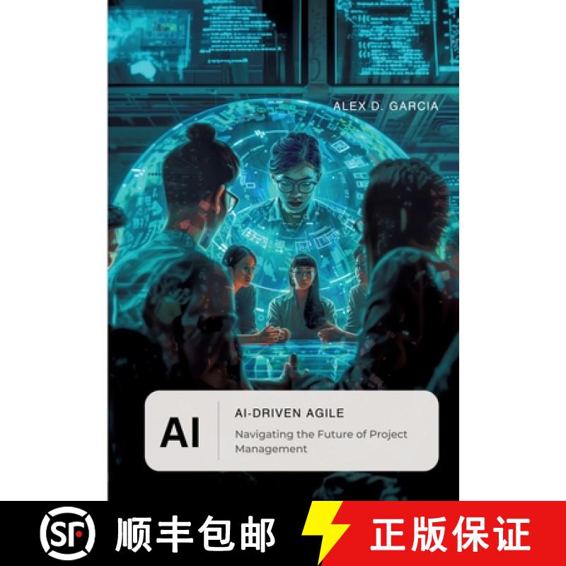 【3-4周达】AI-Driven Agile: Navigating the Future of Project Management [9783384165299]