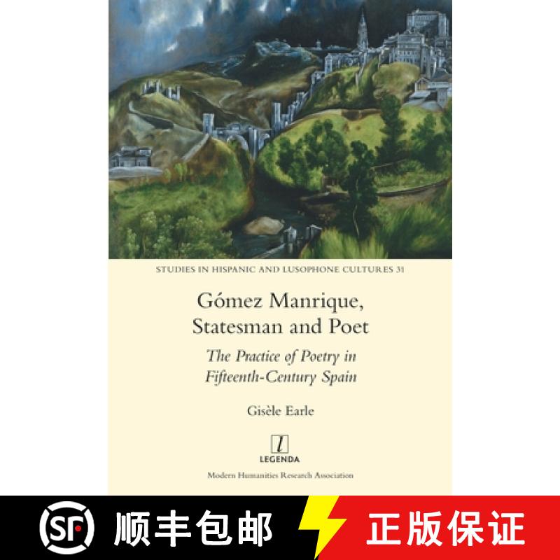 【3-4周达】Gómez Manrique, Statesman and Poet: The Practice of Poetry in Fifteenth-Century Spain [9781781885826]