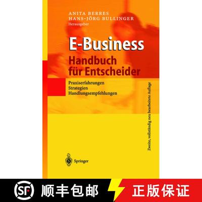 【3-4周达】E-Business - Handbuch Für Entscheider: Praxiserfahrungen, Strategien, Handlungsempfehlungen [9783642627910]
